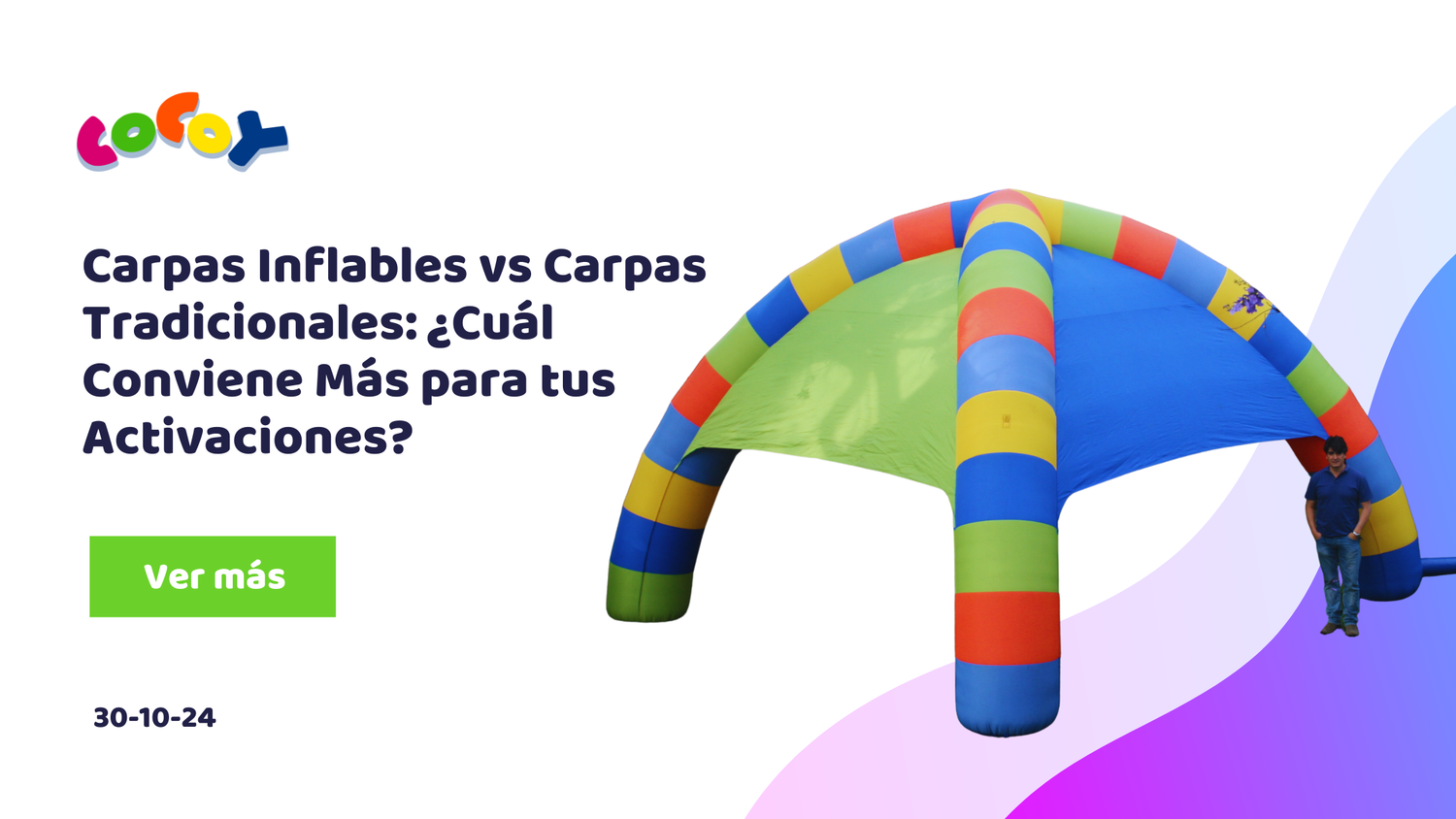 Carpas Inflables vs Carpas Tradicionales: ¿Cuál Conviene Más para tus Activaciones?